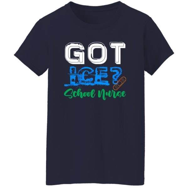 Got Ice School Nurse Shirt