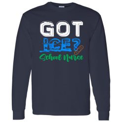 Got Ice School Nurse Shirt