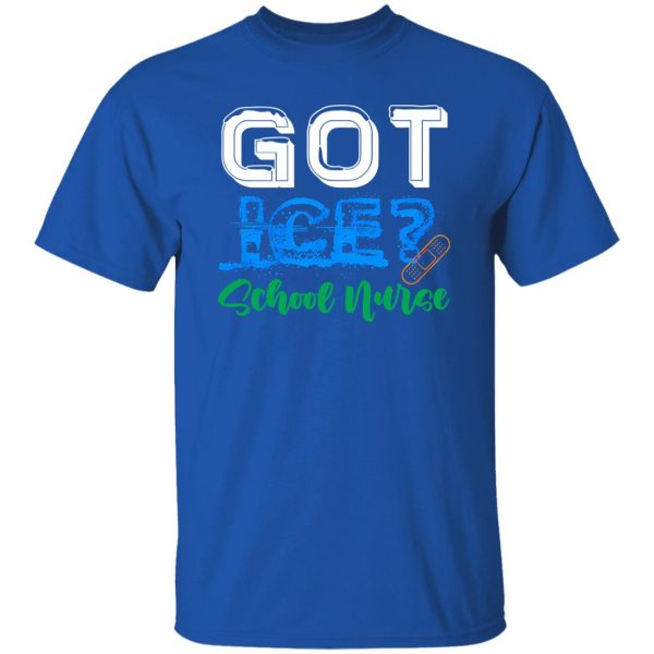 Got Ice School Nurse Shirt