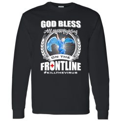 God Bless All Those Fighting On The Frontline Kill The Virus Nurse With Wings Shirt