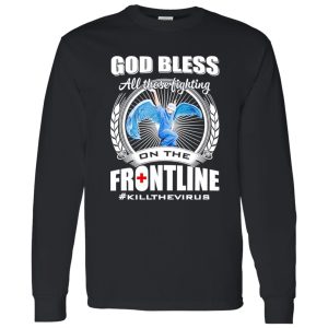 God Bless All Those Fighting On The Frontline Kill The Virus Nurse With Wings Shirt