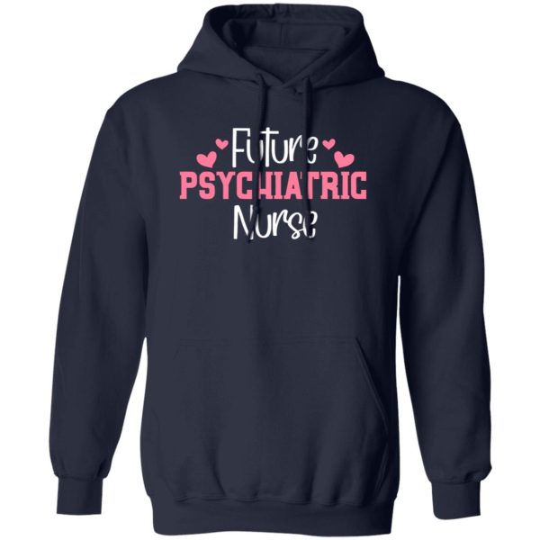 Future Psychiatric Nurse Cool Design Shirt