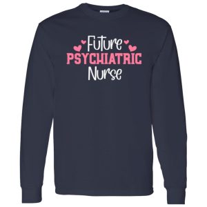 Future Psychiatric Nurse Cool Design Shirt