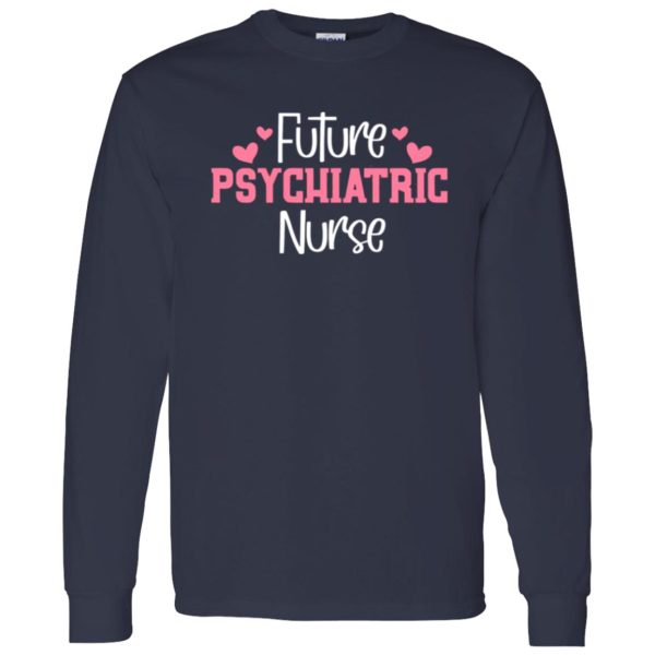 Future Psychiatric Nurse Cool Design Shirt