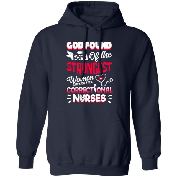 God Found Some Of The Strongest Women And Made Them Correctional Shirt