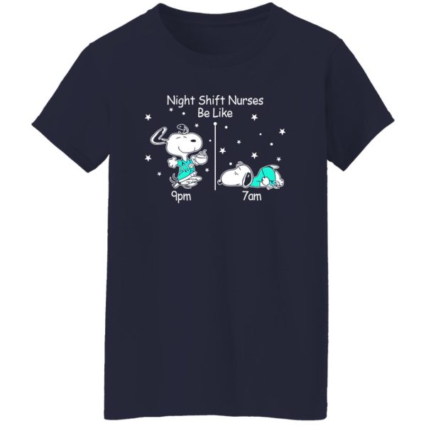 Funny Snoopy Nurse Night Shift Nurses Be Like Energetic At 9Pm And Exhausted At Shirt