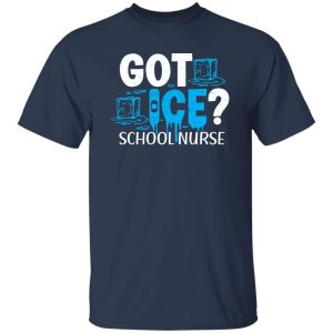 Got Ice School Nurse Back To School Nursing Shirt