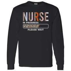 Funny Leopard Nursing Student Shirt, Nurse In Progress Loading Please Wait Shirt