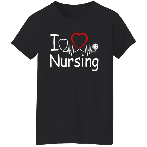 I Love Nursing Stethoscop Hearbeat Shirt