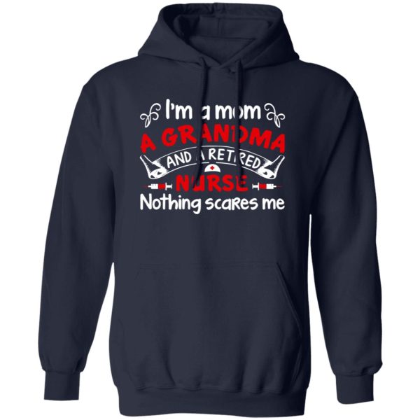 I’m A Mom A Grandma And A Retired Nurse Nothing Scares Me V2 Shirt