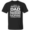 I’m A Proud Dad Of A Freaking Awesome Nurse For Father Shirt