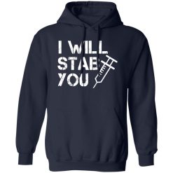 I Will Stab You Funny Design Gifts for Nurse Shirt