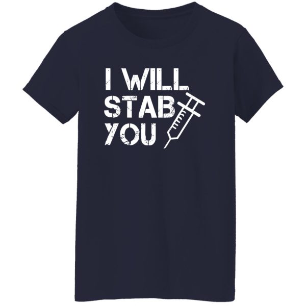 I Will Stab You Funny Design Gifts for Nurse Shirt