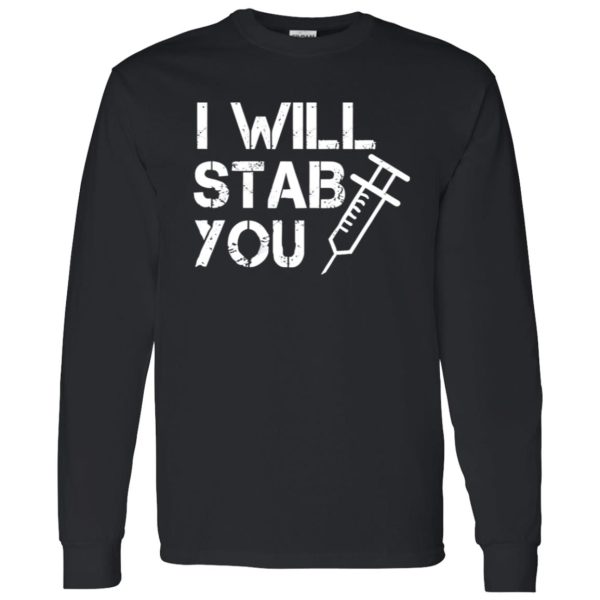 I Will Stab You Funny Design Gifts for Nurse Shirt