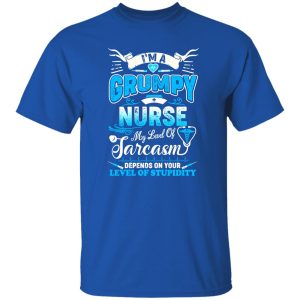 I’m A Grumpy Nurse Gift For Nurse’s Day Shirt