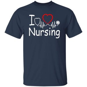 I Love Nursing Stethoscop Hearbeat Shirt