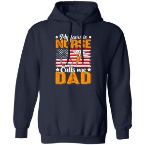 My Favorite Nurse Calls Me Dad American Flag for Proud Dad Shirt