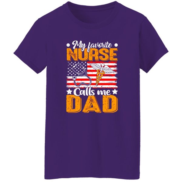 My Favorite Nurse Calls Me Dad American Flag for Proud Dad Shirt