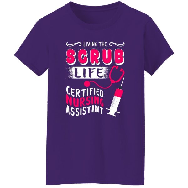 Living The Scrub Life Certified Nursing Assistant Shirt