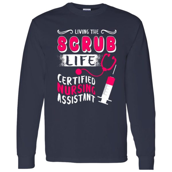 Living The Scrub Life Certified Nursing Assistant Shirt