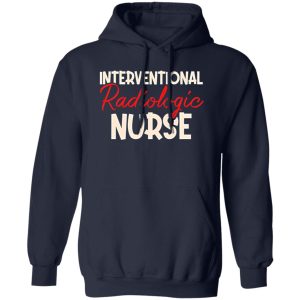 Interventional Radiologic Nurse Shirt