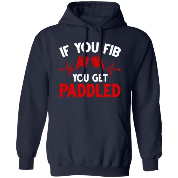 If You Fib You Get Paddled Nurse For Nurse Lover Quote Shirt