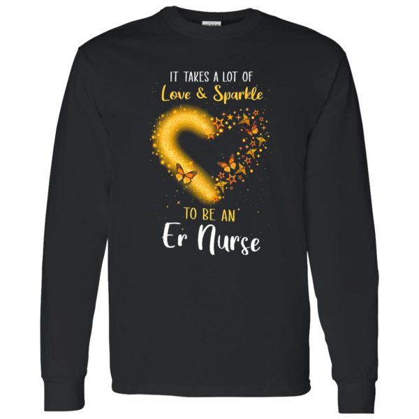 It Takes A Lot Of Love And Sparkle To Be An Er Nurse Butterflies Shirt