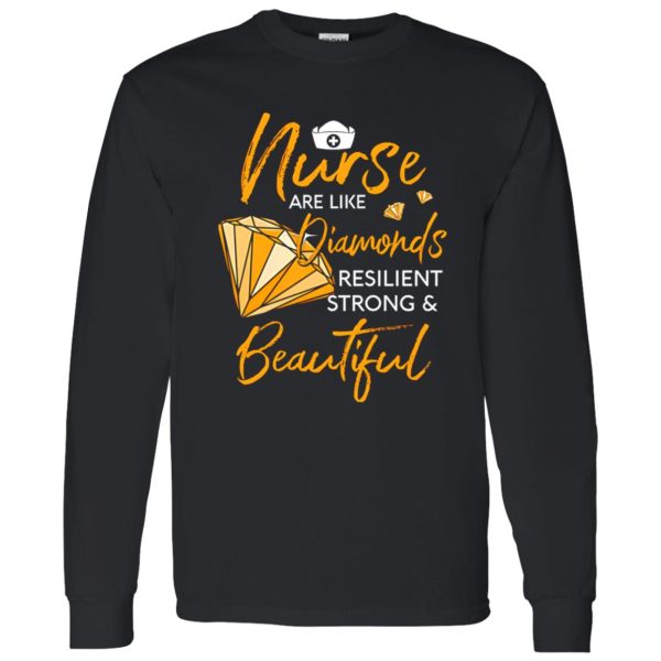 Nurse Are Like Diamonds Resilient Strong And Beautiful Shirt