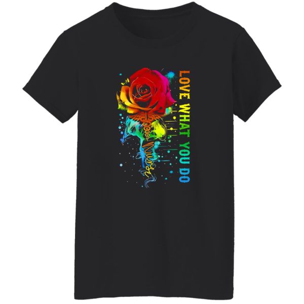 Love What You Do Nurse Rose With Caduceus Shirt