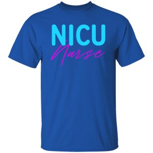 Nicu Nurse Gift for Nurse Shirt