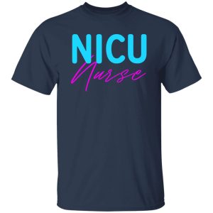 Nicu Nurse Gift for Nurse Shirt