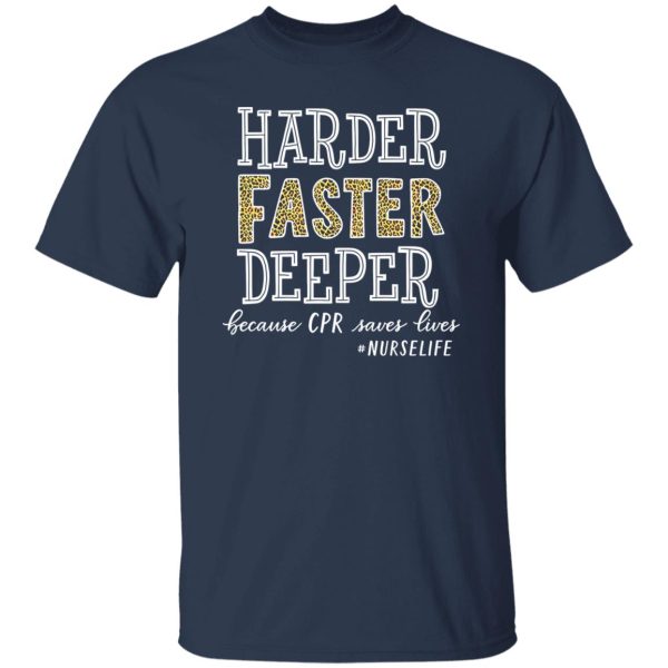 Leopard Harder Faster Deeper Because CPR Saves Lives #Nurselife Shirt