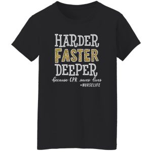 Leopard Harder Faster Deeper Because CPR Saves Lives #Nurselife Shirt