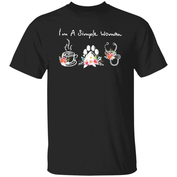 I’m A Simple Woman Coffee Dog Paw Nurse With Flowers Shirt