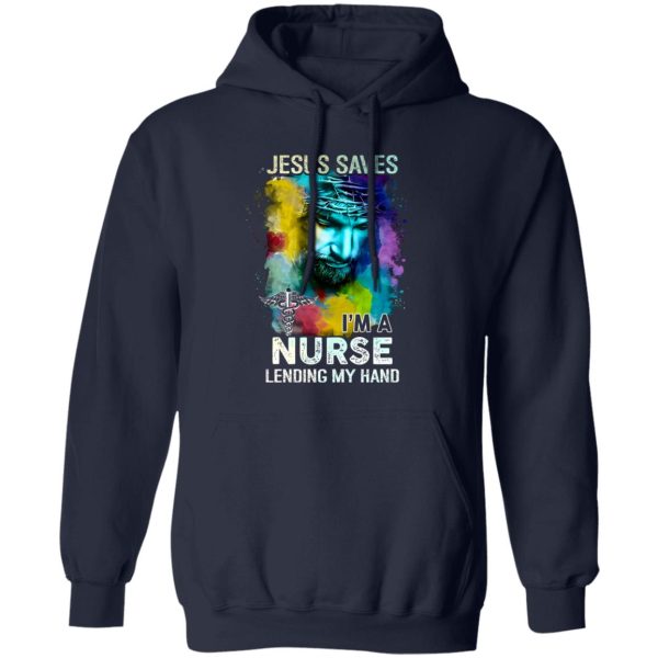 Jesus Saves I’m A Nurse Lending My Hand Shirt