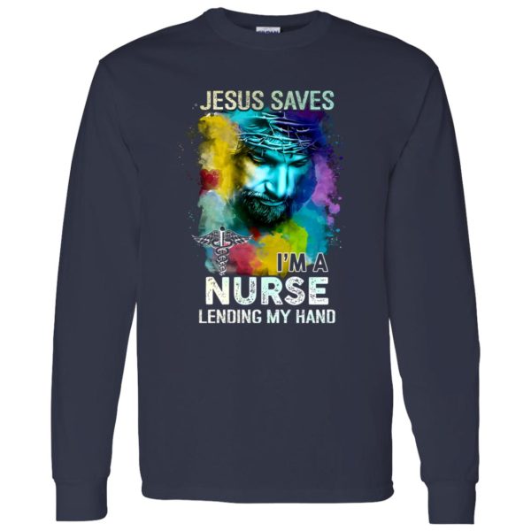 Jesus Saves I’m A Nurse Lending My Hand Shirt