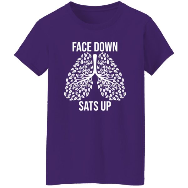 Lungs Face Down Sats Up Funny Gifts Nurse And Respiratory Therapist Shirt