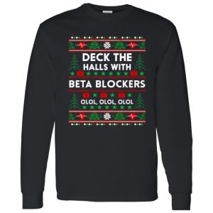 Nurse Medical Assistant Deck The Halls With Beta Blockers Ugly Christmas Shirt