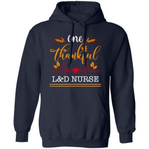 One Thankful L_D Nurse Thanksgiving Gift Cute Shirt