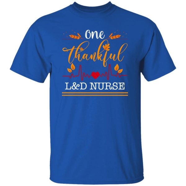 One Thankful L_D Nurse Thanksgiving Gift Cute Shirt