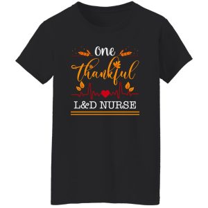 One Thankful L_D Nurse Thanksgiving Gift Cute Shirt