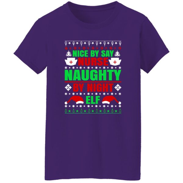 Nice By Say Nurse Naughty By Night Elf Ugly Shirt