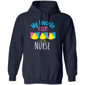 My Favorite Peeps Call Me Nurse Shirt