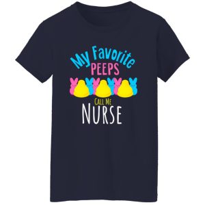 My Favorite Peeps Call Me Nurse Shirt