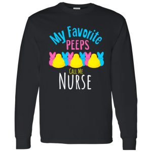 My Favorite Peeps Call Me Nurse Shirt