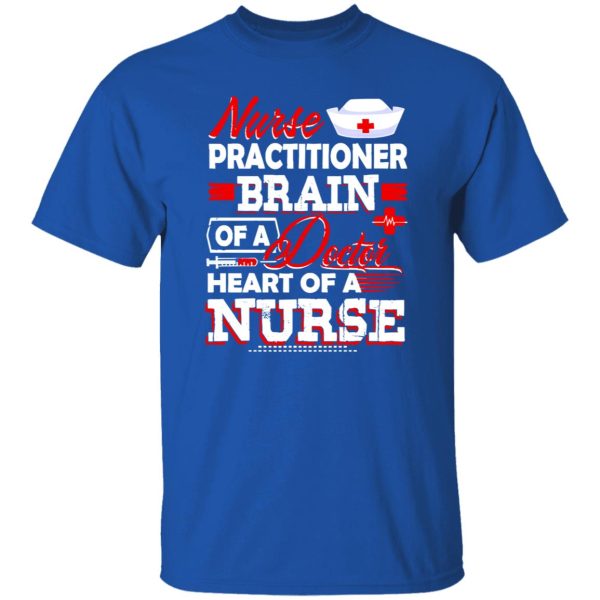 New Nurse Practitioners Nurse Practitioner Brain Of A Doctor Shirt