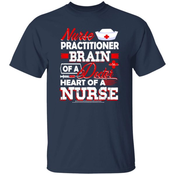 New Nurse Practitioners Nurse Practitioner Brain Of A Doctor Shirt