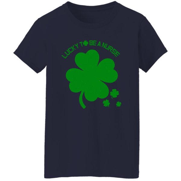 Lucky To Be A Nurse Shamrock for St Patrick’s Day Shirt