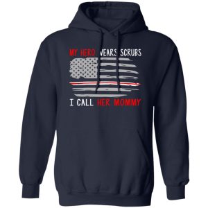 Nurse Mom Shirt, My Hero Wears Scrubs I Call Her Mommy Shirt