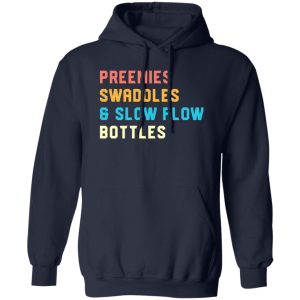 NICU Nurse Appreciation Shirt, Preemies Swaddles Slow Flow Bottles Shirt